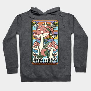 Stay Trippy shrooms vibes Hoodie